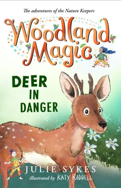 Woodland Magic 2: Deer In Danger By Julie Sykes 1