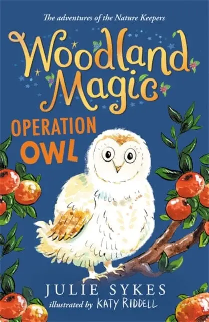 Woodland Magic 4: Operation Owl By Julie Sykes 1