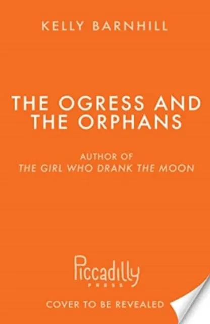The Ogress And The Orphans By Kelly Barnhill 1