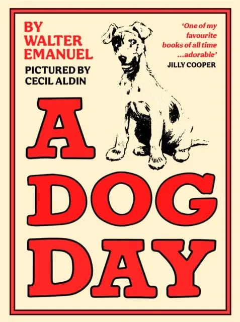 A Dog Day : A Hilarious And Heart-Warming Classic For All Ages By Walter Emanuel 1