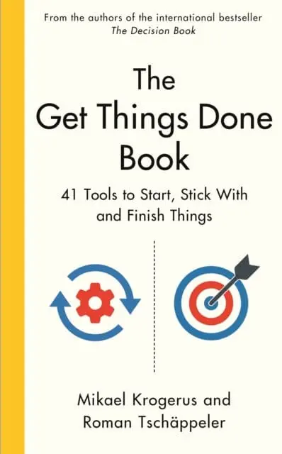 The Get Things Done Book : 41 Tools To Start, Stick With And Finish Things By Mikael Krogerus 1