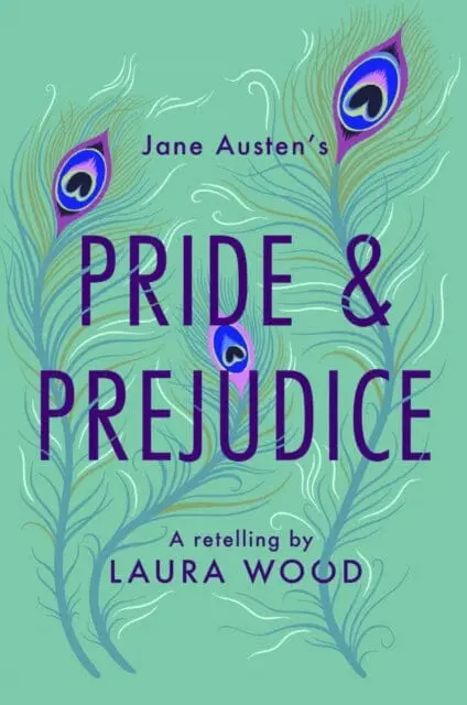 Pride And Prejudice: A Retelling By Laura Wood 1
