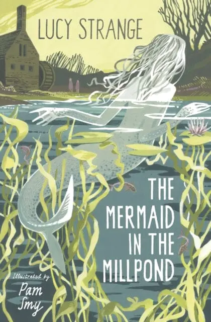 The Mermaid In The Millpond By Lucy Strange 1