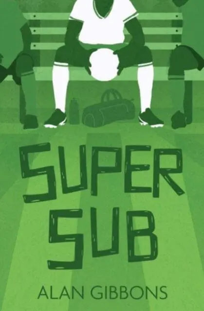 Super Sub By Alan Gibbons 1