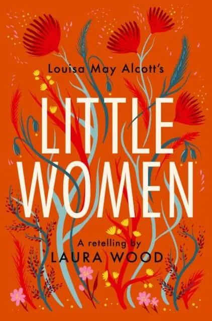 Little Women : A Retelling By Laura Wood 1