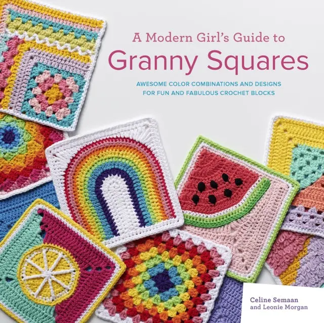 A Modern Girl's Guide To Granny Squares By Celine Semaan 1