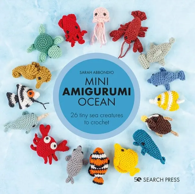 Mini Amigurumi Ocean : 26 Tiny Sea Creatures To Crochet By Sarah Abbondio 1