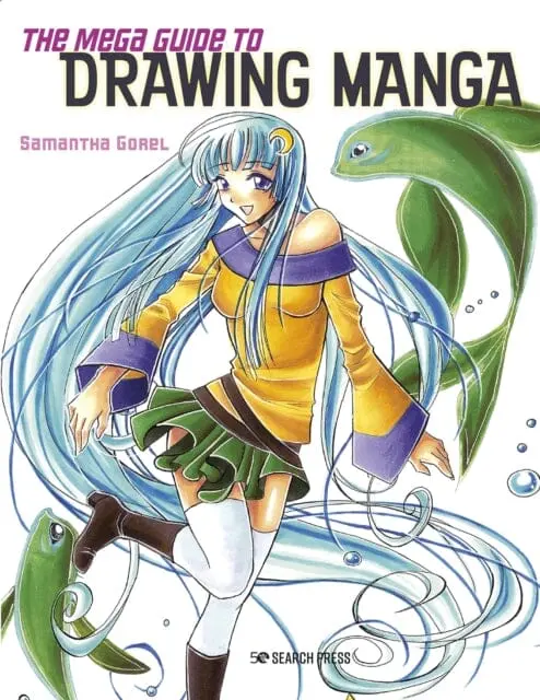 The Mega Guide To Drawing Manga By Samantha Gorel 1