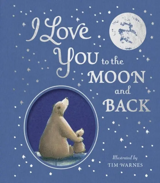 I Love You To The Moon And Back By Amelia Hepworth 1