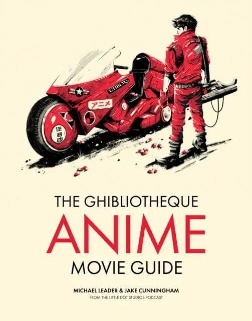The Ghibliotheque Anime Movie Guide : The Essential Guide To Japanese Animated Cinema 1