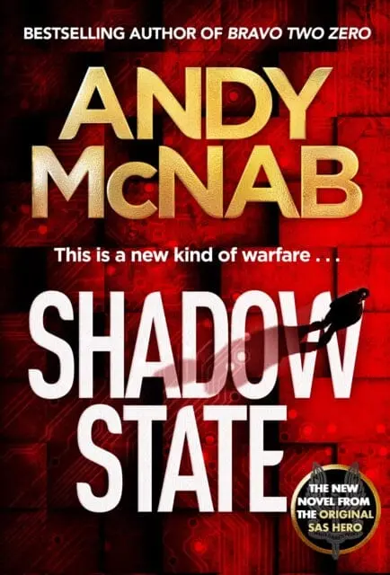Shadow State : The Gripping New Novel From The Original Sas Hero 1