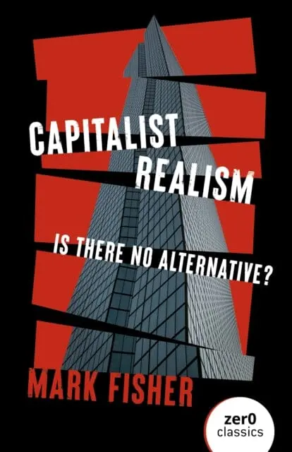 Capitalist Realism (New Edition) : Is There No Alternative? 1