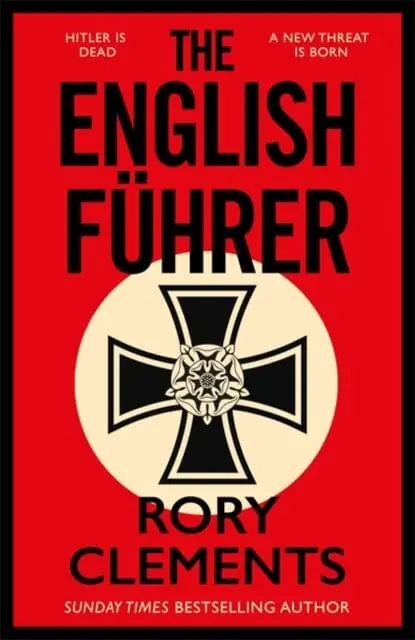 The English Fuhrer : The Brand New 2023 Spy Thriller From The Bestselling Author Of The Man In The Bunker 1