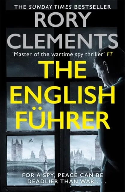 The English Fuhrer : The Brand New 2023 Spy Thriller From The Bestselling Author Of The Man In The Bunker By Rory Clements 1