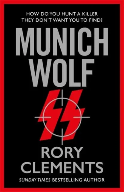Munich Wolf : The Gripping New 2024 Thriller From The Sunday Times Bestselling Author Of The English Fuhrer By Rory Clements 1