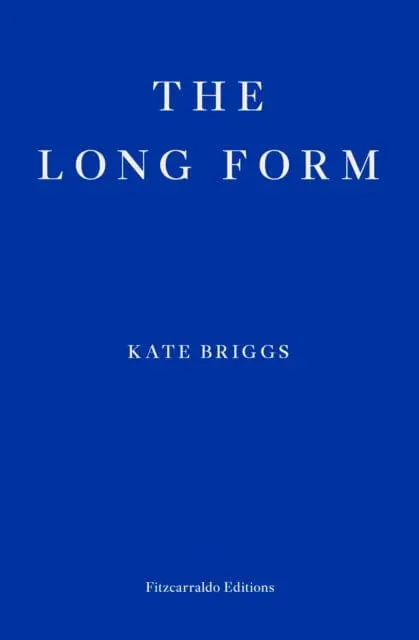 The Long Form By Kate Briggs 1