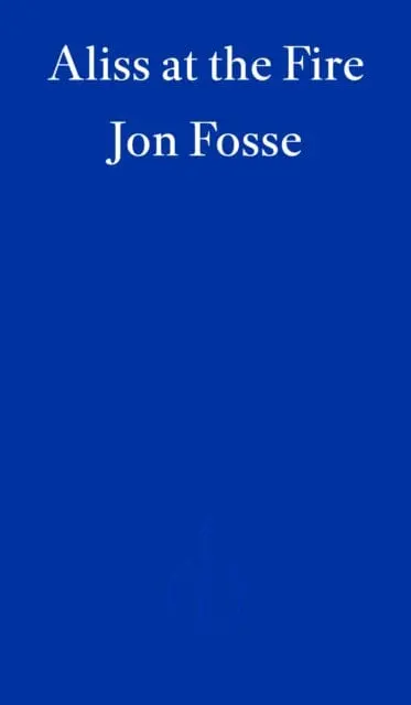 Aliss At The Fire - Winner Of The 2023 Nobel Prize In Literature By Jon Fosse 1