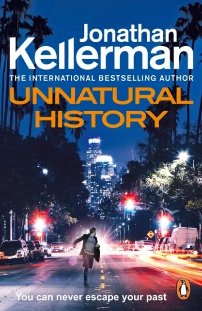 Unnatural History : The Gripping New Alex Delaware Thriller From The International Bestselling Author By Jonathan Kellerman 1