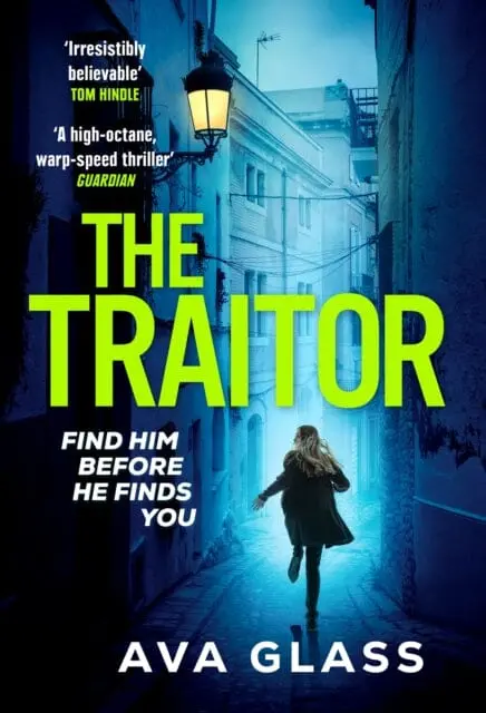 The Traitor : By The New Queen Of Spy Fiction According To The Guardian By Ava Glass 1