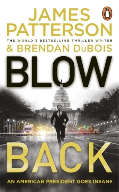 Blowback : A President In Turmoil. A Deadly Motive. 1