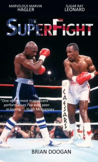 The Superfight: Marvelous Marvin Hagler - Sugar Ray Leonard By Brian Doogan 1