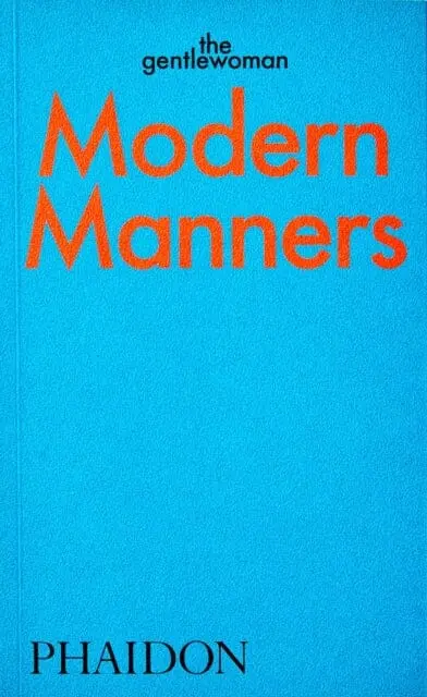Modern Manners: Instructions For Living Fabulously Well  By The Gentlewoman 1