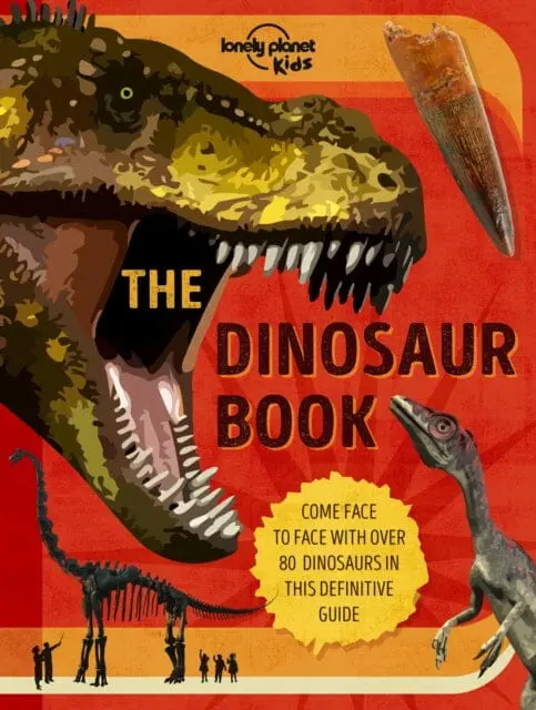 Lonely Planet Kids The Dinosaur Book By Lonely Planet Kids 1