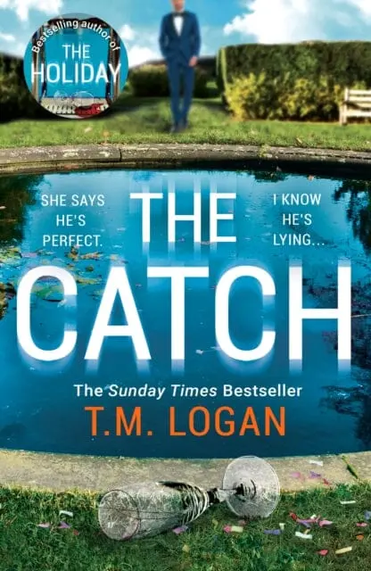The Catch  By T.M. Logan 1