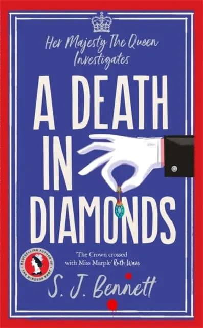 A Death In Diamonds : The Brand New 2024 Royal Murder Mystery From The Author Of The Windsor Knot By S.J. Bennett 1