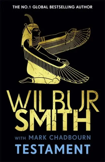 Testament : The New Ancient-Egyptian Epic From The Bestselling Master Of Adventure, Wilbur Smith By Wilbur Smith 1