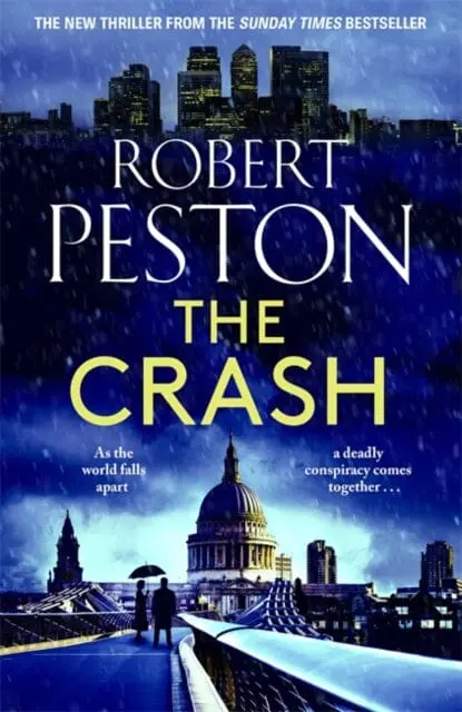 The Crash : The Brand New Explosive Thriller From Britain's Top Political Journalist By Robert Peston 1