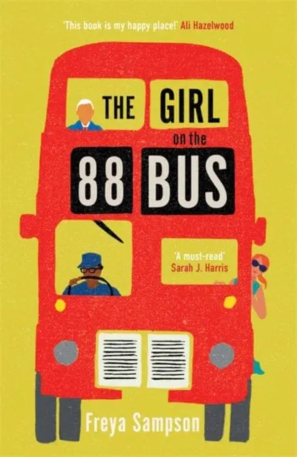 The Girl On The 88 Bus : The Most Heart-Warming Novel Of 2022, Perfect For Fans Of Libby Page By Freya Sampson 1