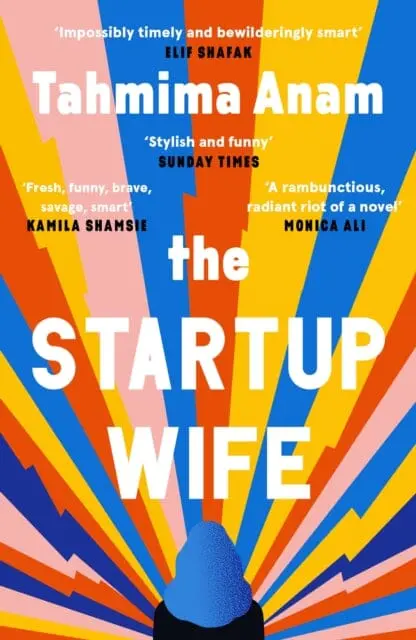 The Startup Wife By Tahmima Anam 1