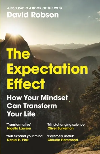 The Expectation Effect : How Your Mindset Can Transform Your Life 1