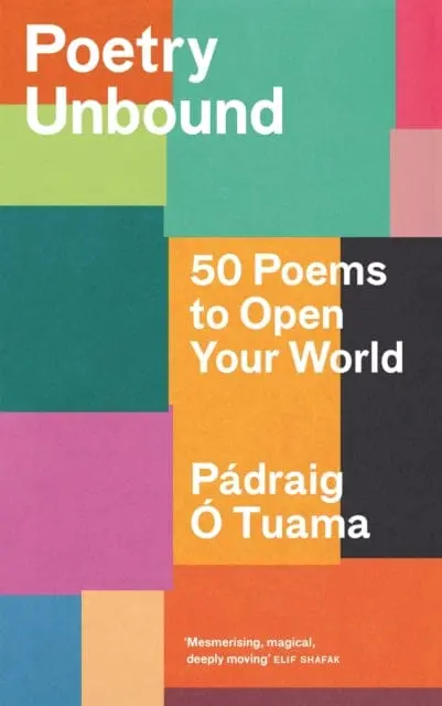 Poetry Unbound: 50 Poems To Open Your World By Padraig O Tuama 1