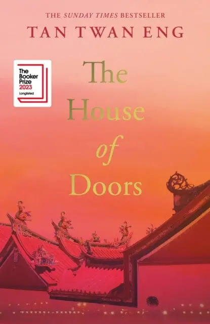 The House Of Doors : Longlisted For The Booker Prize 2023 By Tan Twan Eng 1