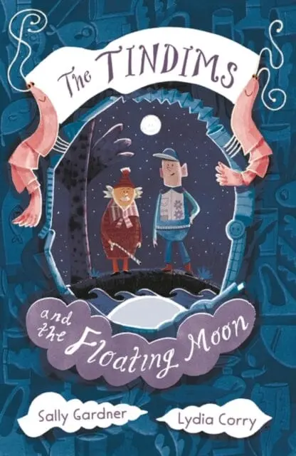 The Tindims And The Floating Moon By Sally Gardner 1