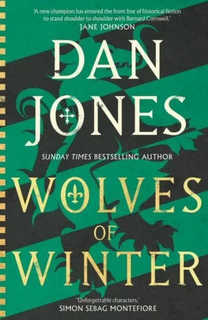 Wolves Of Winter : The Epic Sequel To Essex Dogs From Sunday Times Bestseller And Historian Dan Jones By Dan Jones 1