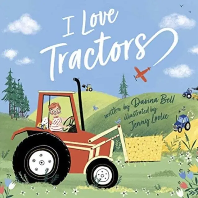 I Love Tractors! By Davina Bell 1