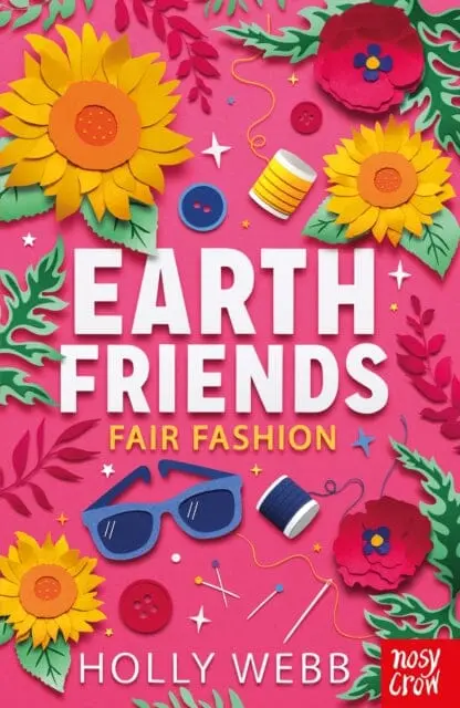 Earth Friends: Fair Fashion By Holly Webb 1