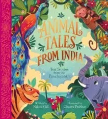 Animal Tales From India: Ten Stories From The Panchatantra By Nikita Gill 1