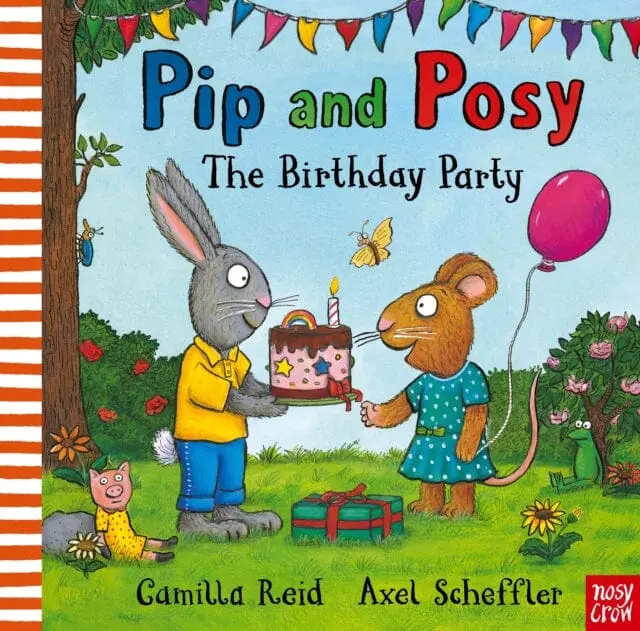 Pip And Posy: The Birthday Party By Camilla Reid 1