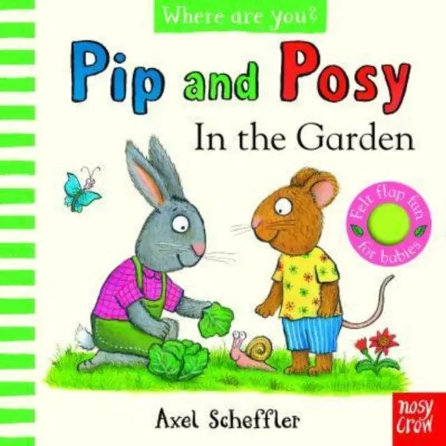 Pip And Posy, Where Are You? In The Garden  (A Felt Flaps Book) By Axel Scheffler 1