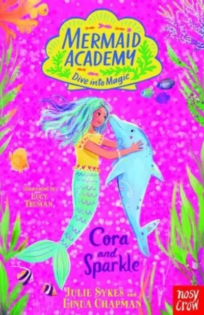 Mermaid Academy: Cora And Sparkle By Julie Sykes 1