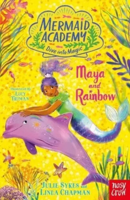 Mermaid Academy: Maya And Rainbow By Julie Sykes 1