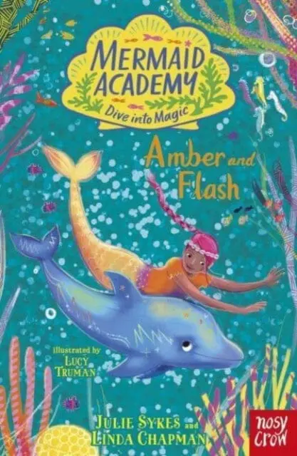 Mermaid Academy: Amber And Flash By Julie Sykes 1