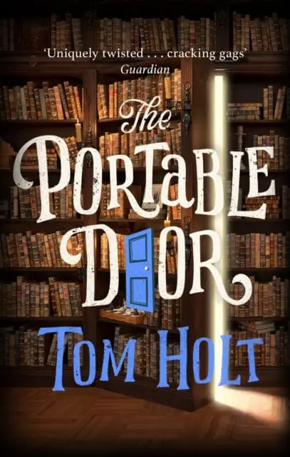 The Portable Door : J.W. Wells & Co. Book 1: Now A Major Film By Tom Holt 1