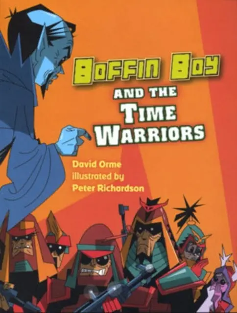 Boffin Boy And The Time Warriors By Orme David 1