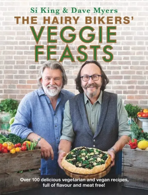 The Hairy Bikers' Veggie Feasts: Over 100 Delicious Vegetarian And Vegan Recipes, Full Of Flavour And Meat Free! By Hairy Bikers 1