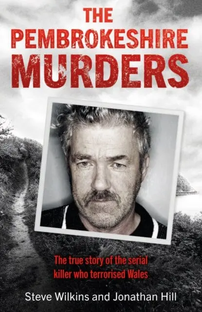 The Pembrokeshire Murders By Steve Wilkins 1